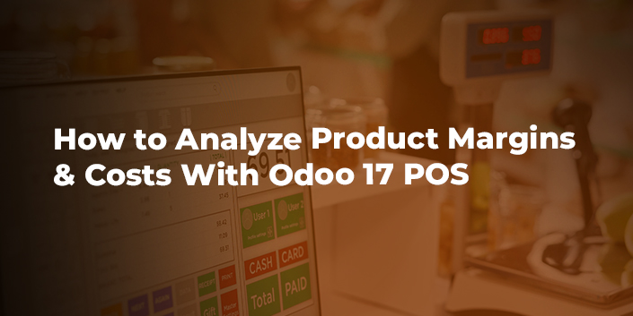 how-to-analyze-product-margins-and-costs-with-odoo-17-pos.jpg