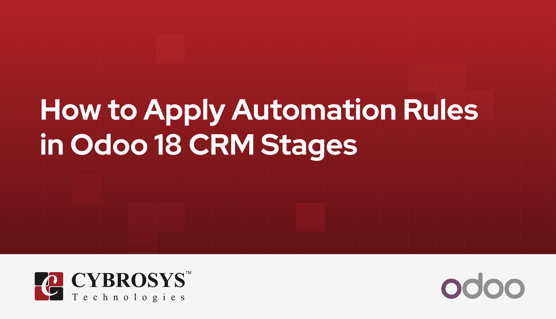 How to Apply Automation Rules in Odoo 18 CRM Stages
