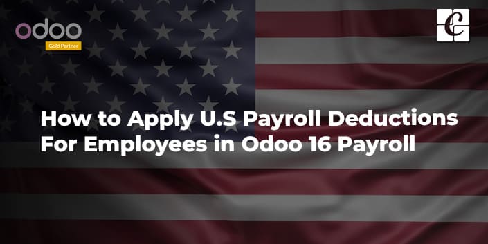 how-to-apply-us-payroll-deductions-for-employees-in-odoo-16-payroll.jpg