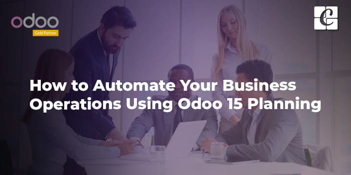 how-to-automate-your-business-operations-using-odoo-15-planning.jpg
