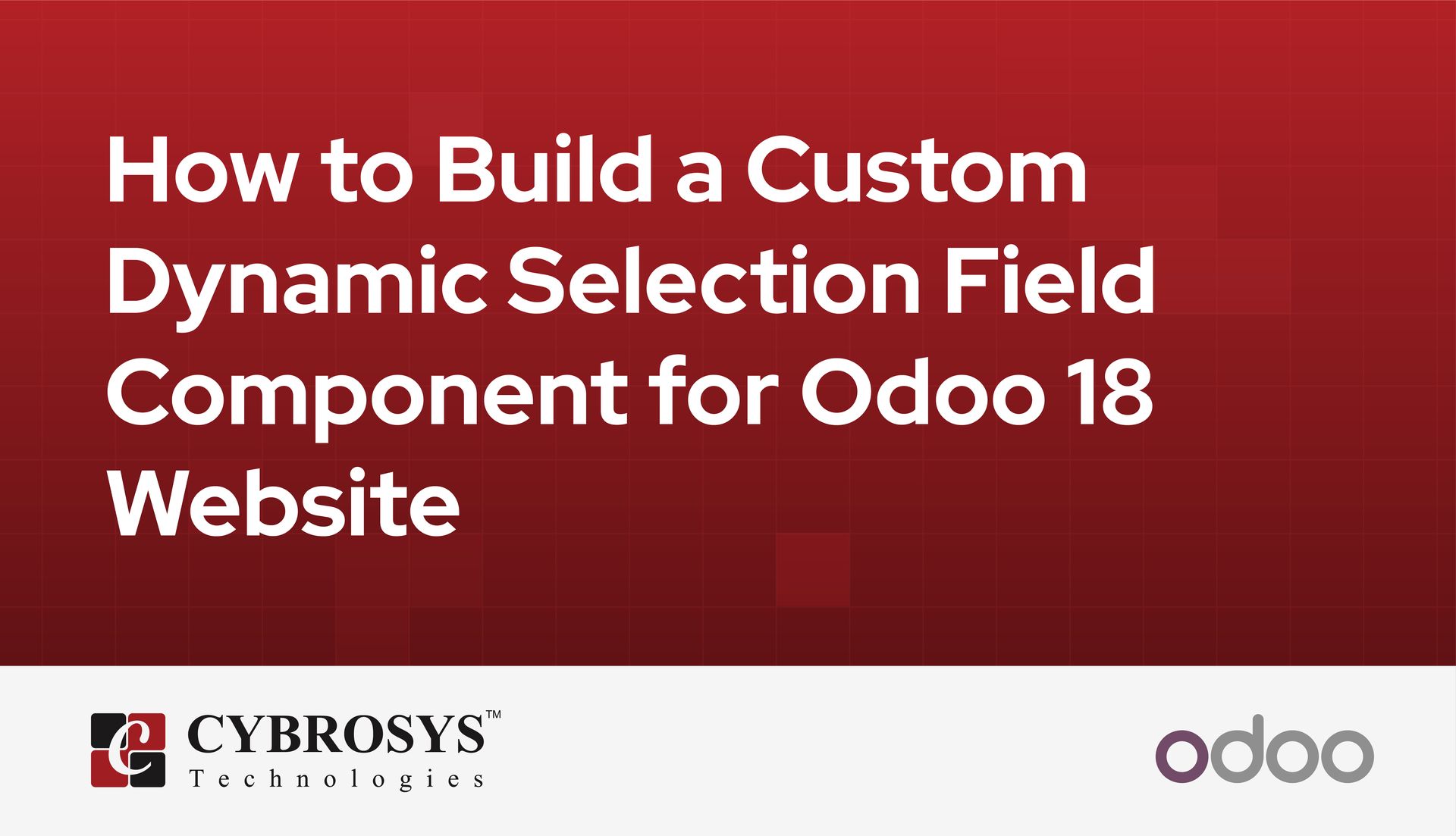 how-to-build-a-custom-dynamic-selection-field-component-for-odoo-18-website.jpg