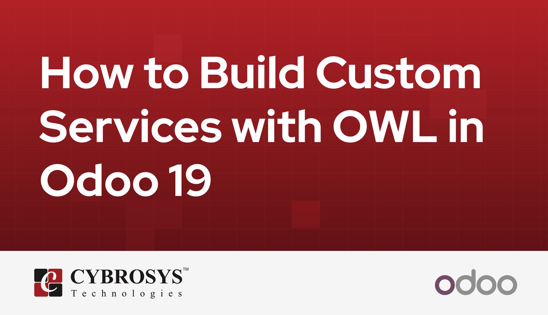 how-to-build-custom-services-with-owl-in-odoo-19.jpg