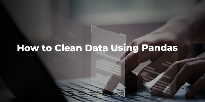 how-to-clean-data-using-pandas.jpg