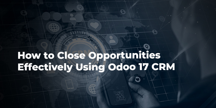 how-to-close-opportunities-effectively-using-odoo-17-crm.jpg