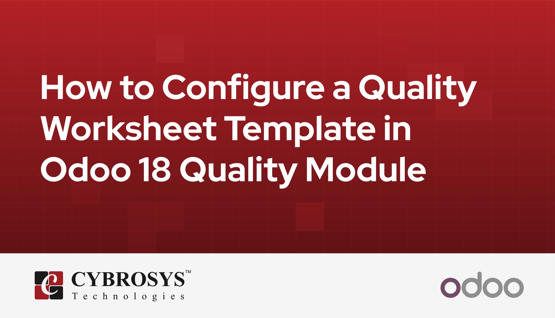 how-to-configure-a-quality-worksheet-template-in-odoo-18-quality-module.jpg