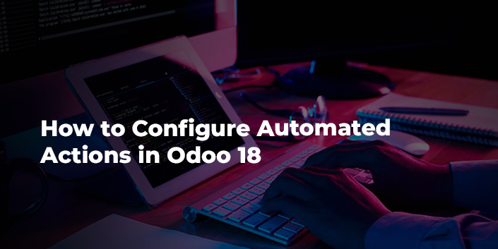 how-to-configure-automated-actions-in-odoo-18.jpg