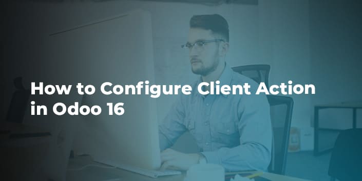 how-to-configure-client-action-in-odoo-16.jpg