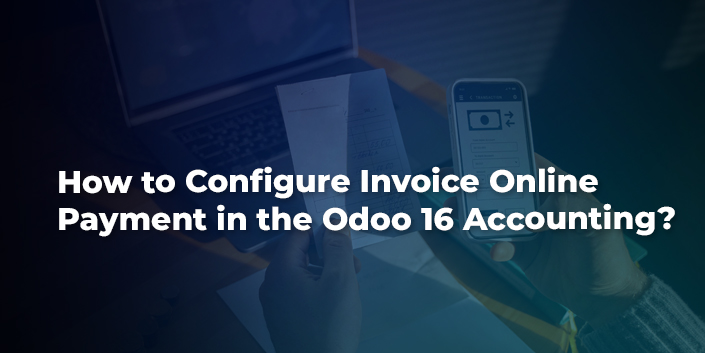 how-to-configure-invoice-online-payment-in-the-odoo-16-accounting.jpg