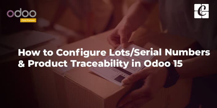 how-to-configure-lots-serial-numbers-product-traceability-in-odoo-15.jpg