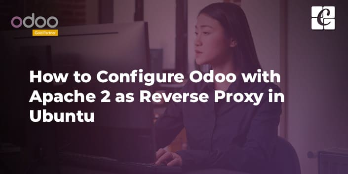 how-to-configure-odoo-with-apache-2-as-reverse-proxy-in-ubuntu.jpg