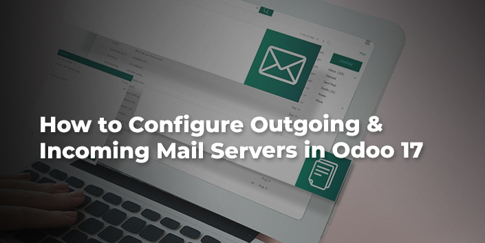 how-to-configure-outgoing-and-incoming-mail-servers-in-odoo-17.jpg