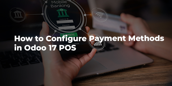 how-to-configure-payment-methods-in-odoo-17-pos.jpg