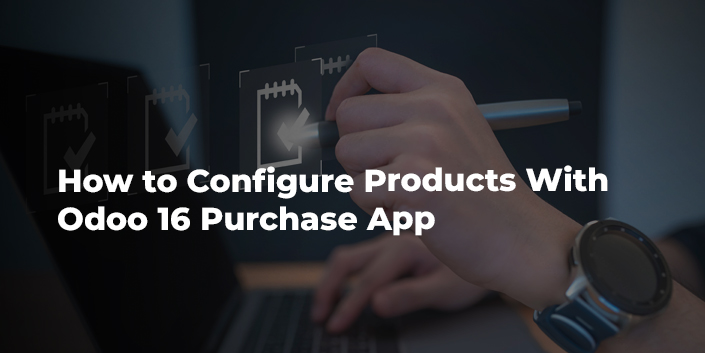 how-to-configure-products-with-odoo-16-purchase-app.jpg