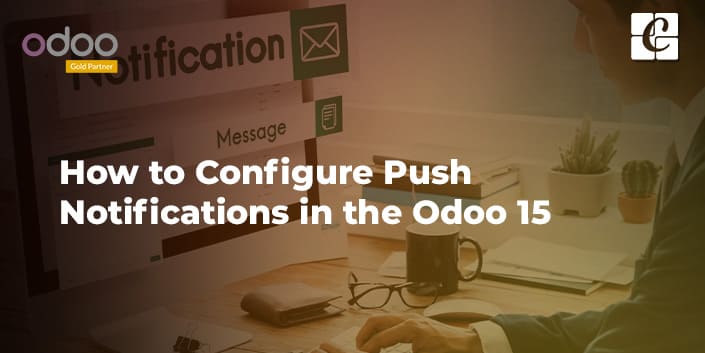 how-to-configure-push-notifications-in-the-odoo-15.jpg