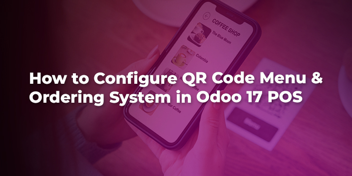 how-to-configure-qr-code-menu-and-ordering-system-in-odoo-17-pos.jpg