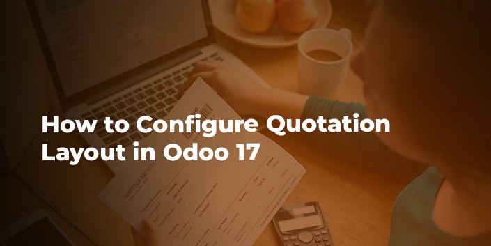 how-to-configure-quotation-layout-in-odoo-17.jpg