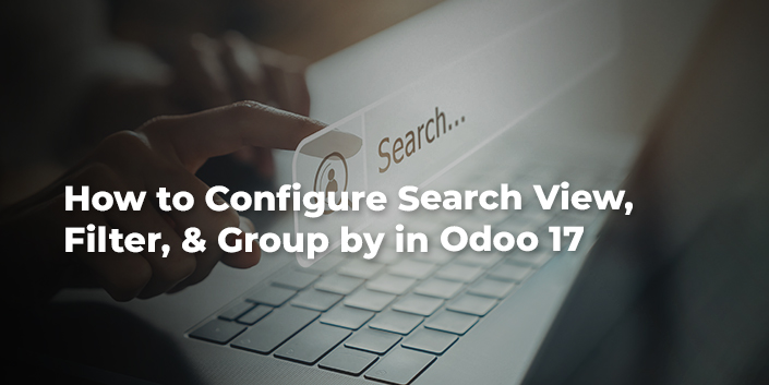 how-to-configure-search-view-filter-group-by-in-odoo-17.jpg