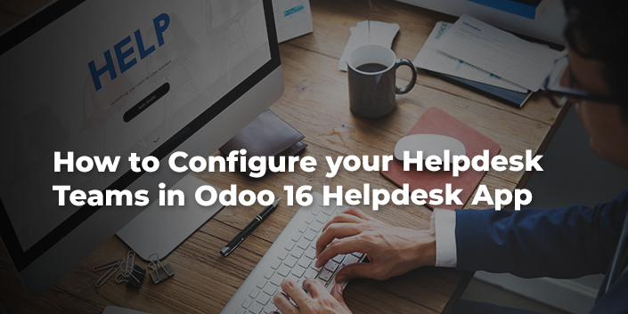 how-to-configure-your-helpdesk-teams-in-odoo-16-helpdesk-app.jpg