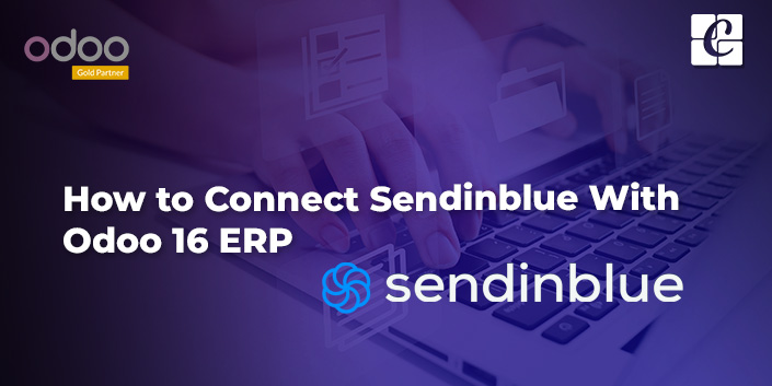 how-to-connect-sendinblue-with-odoo-16-erp.jpg