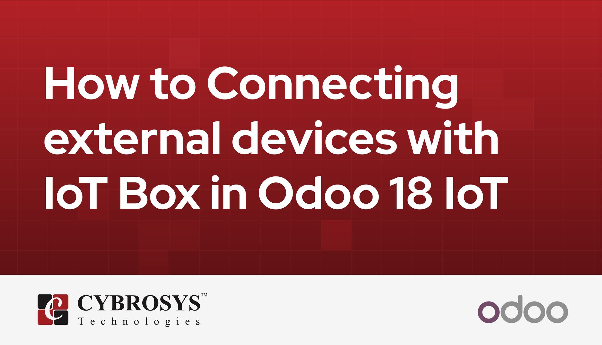 how-to-connecting-external-devices-with-iot-box-in-odoo-18-iot.jpg