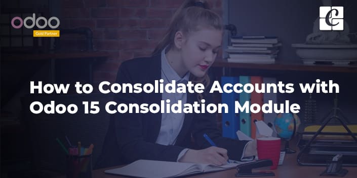 how-to-consolidate-accounts-with-odoo-15-consolidation-module.jpg