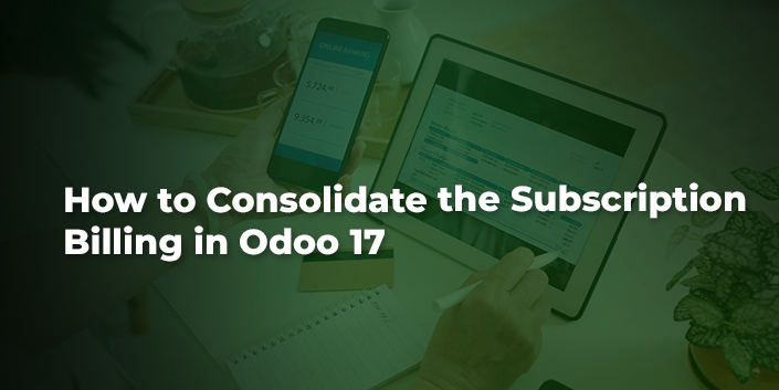 how-to-consolidate-the-subscription-billing-in-odoo-17.jpg