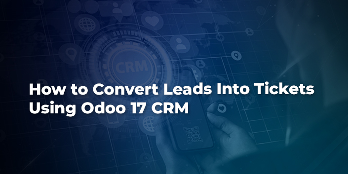 how-to-convert-leads-into-tickets-using-odoo-17-crm.jpg