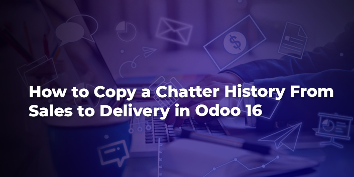 how-to-copy-a-chatter-history-from-sales-to-delivery-in-odoo-16.jpg