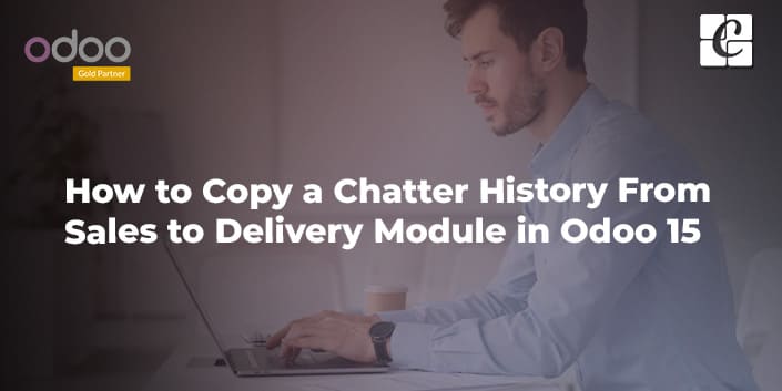 how-to-copy-a-chatter-history-from-sales-to-delivery-module-in-odoo-15.jpg