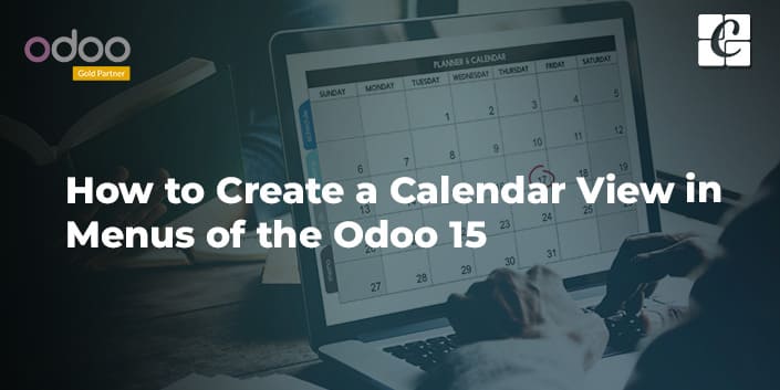 how-to-create-a-calendar-view-in-menus-of-the-odoo-15.jpg