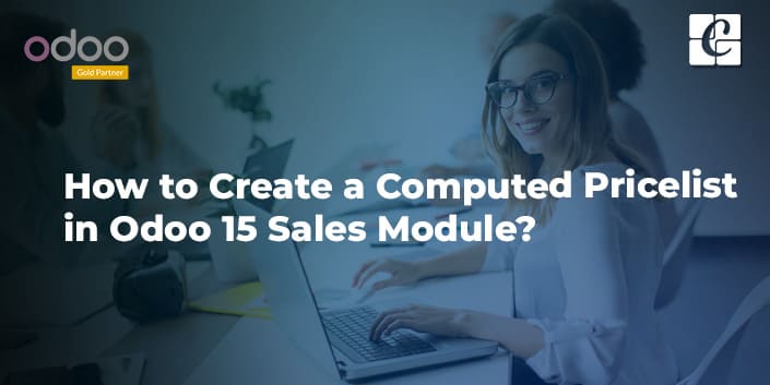 how-to-create-a-computed-pricelist-in-odoo-15-sales-module.jpg