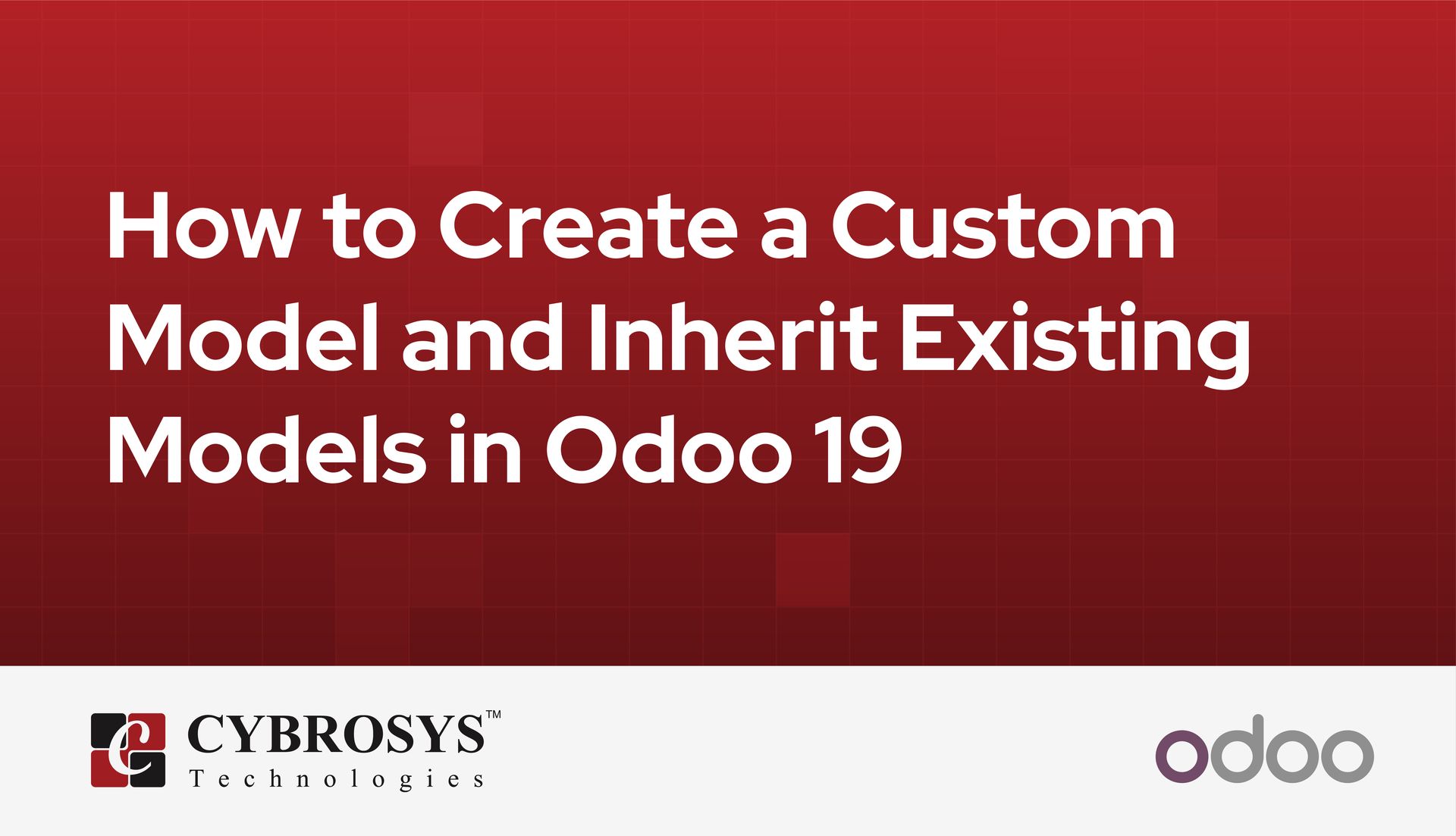 how-to-create-a-custom-model-and-inherit-existing-models-in-odoo-19.jpg