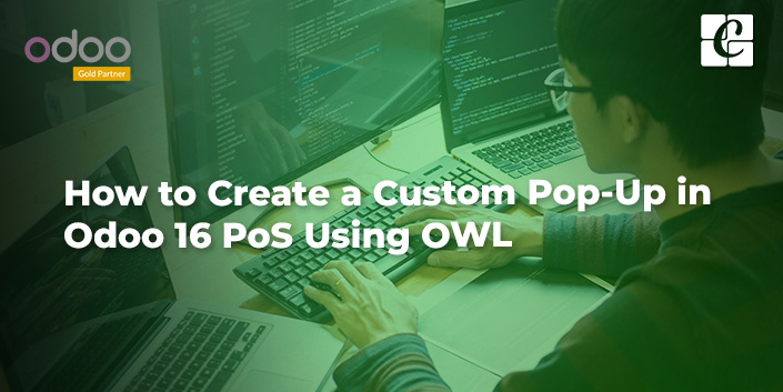 how-to-create-a-custom-pop-up-in-odoo-16-pos-using-owl.jpg