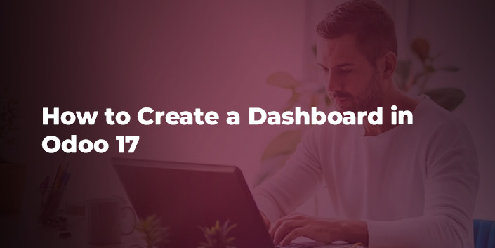 how-to-create-a-dashboard-in-odoo-17.jpg