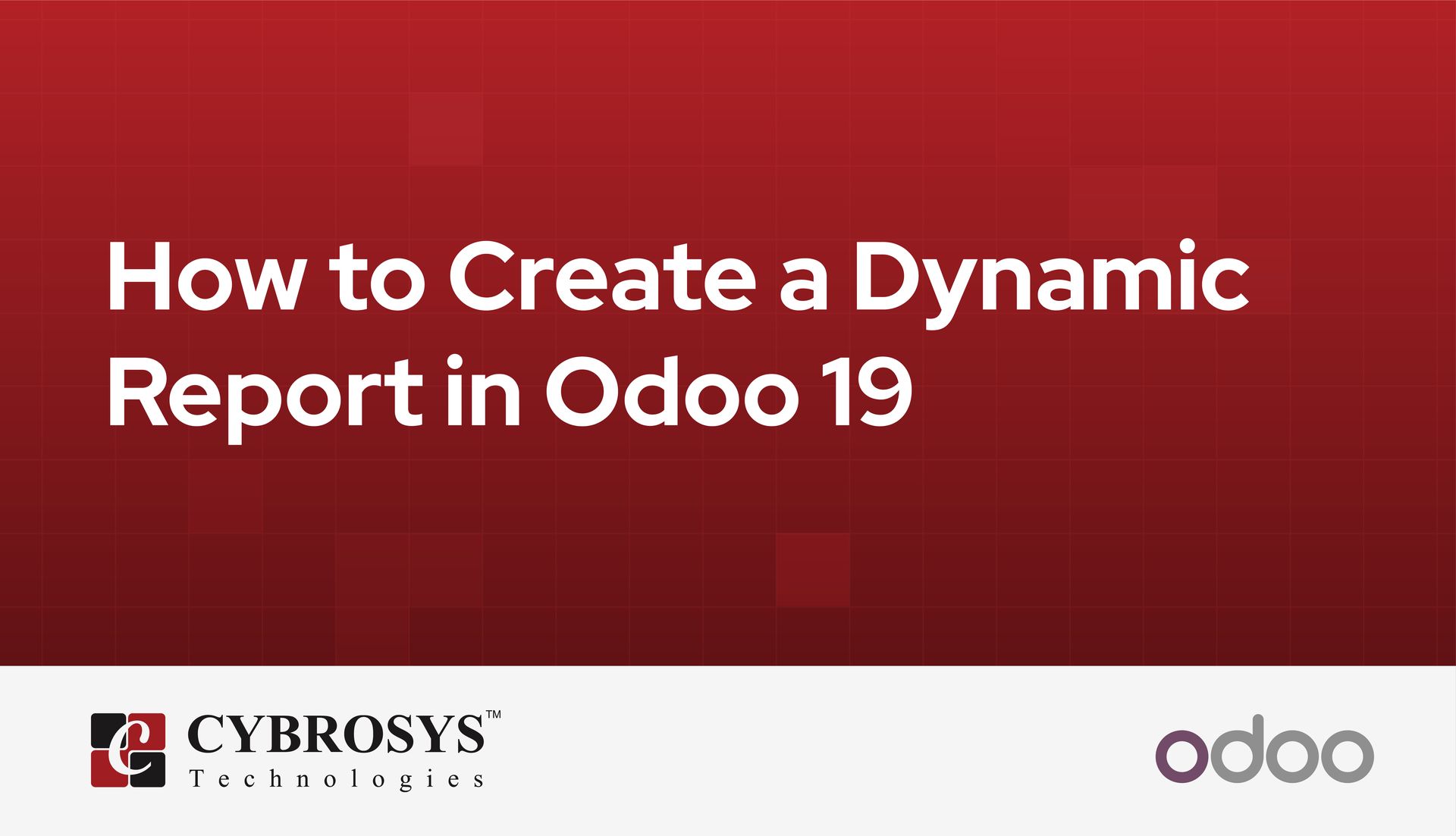 how-to-create-a-dynamic-report-in-odoo-19.jpg