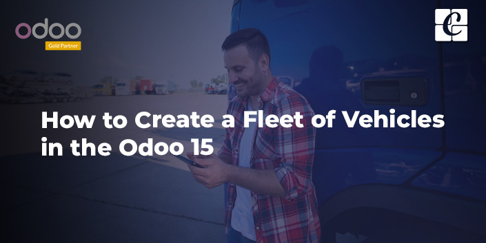 how-to-create-a-fleet-of-vehicles-in-the-odoo-15.jpg