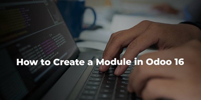 how-to-create-a-module-in-odoo-16.jpg