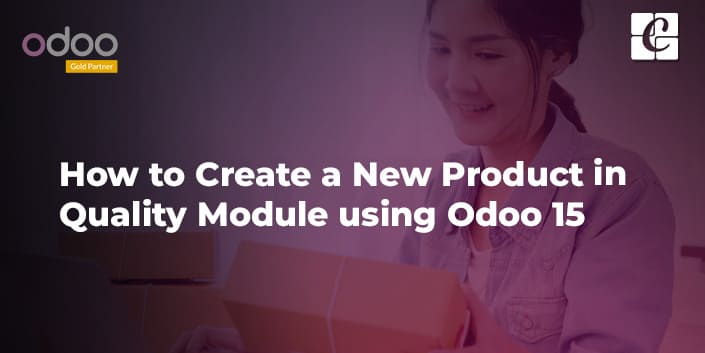how-to-create-a-new-product-in-quality-module-using-odoo-15.jpg