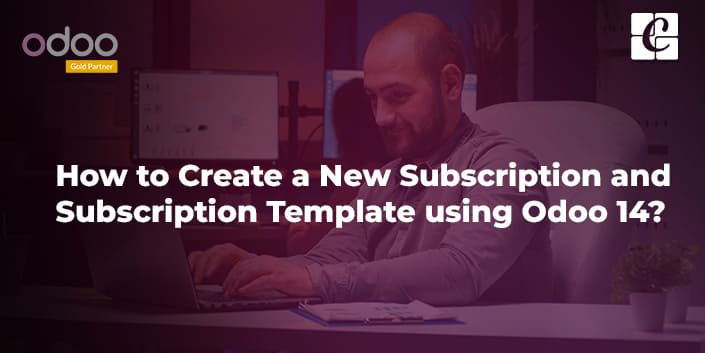 how-to-create-a-new-subscription-and-subscription-template-using-odoo-14.jpg