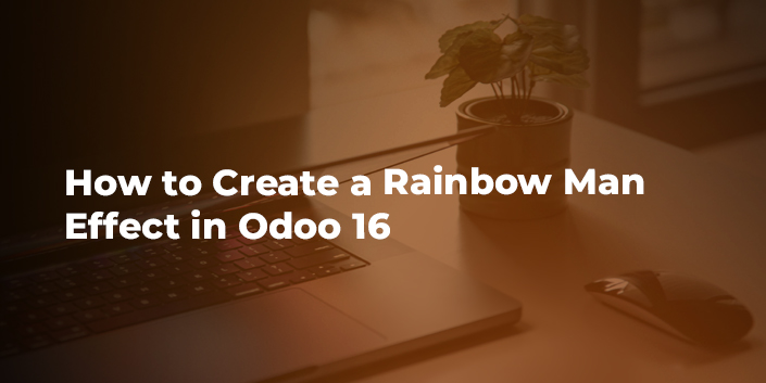 how-to-create-a-rainbow-man-effect-in-odoo-16.jpg