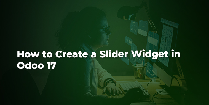 how-to-create-a-slider-widget-in-odoo-17.jpg