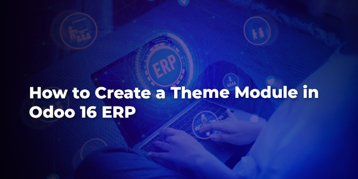 how-to-create-a-theme-module-in-odoo-16-erp.jpg