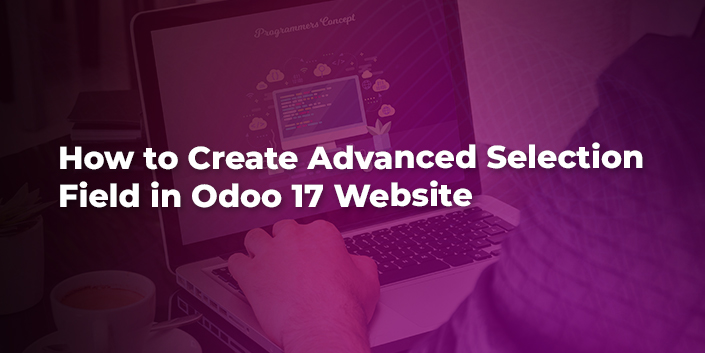 how-to-create-advanced-selection-field-in-odoo-17-website.jpg