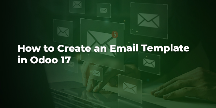 how-to-create-an-email-template-in-odoo-17.jpg