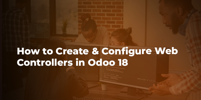 how-to-create-and-configure-web-controllers-in-odoo-18.jpg