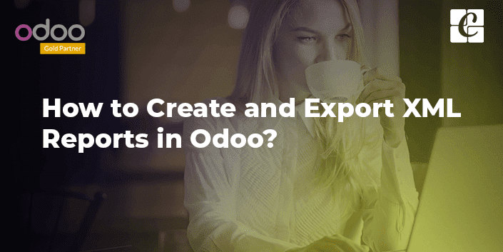 how-to-create-and-export-xml-reports-in-odoo.png