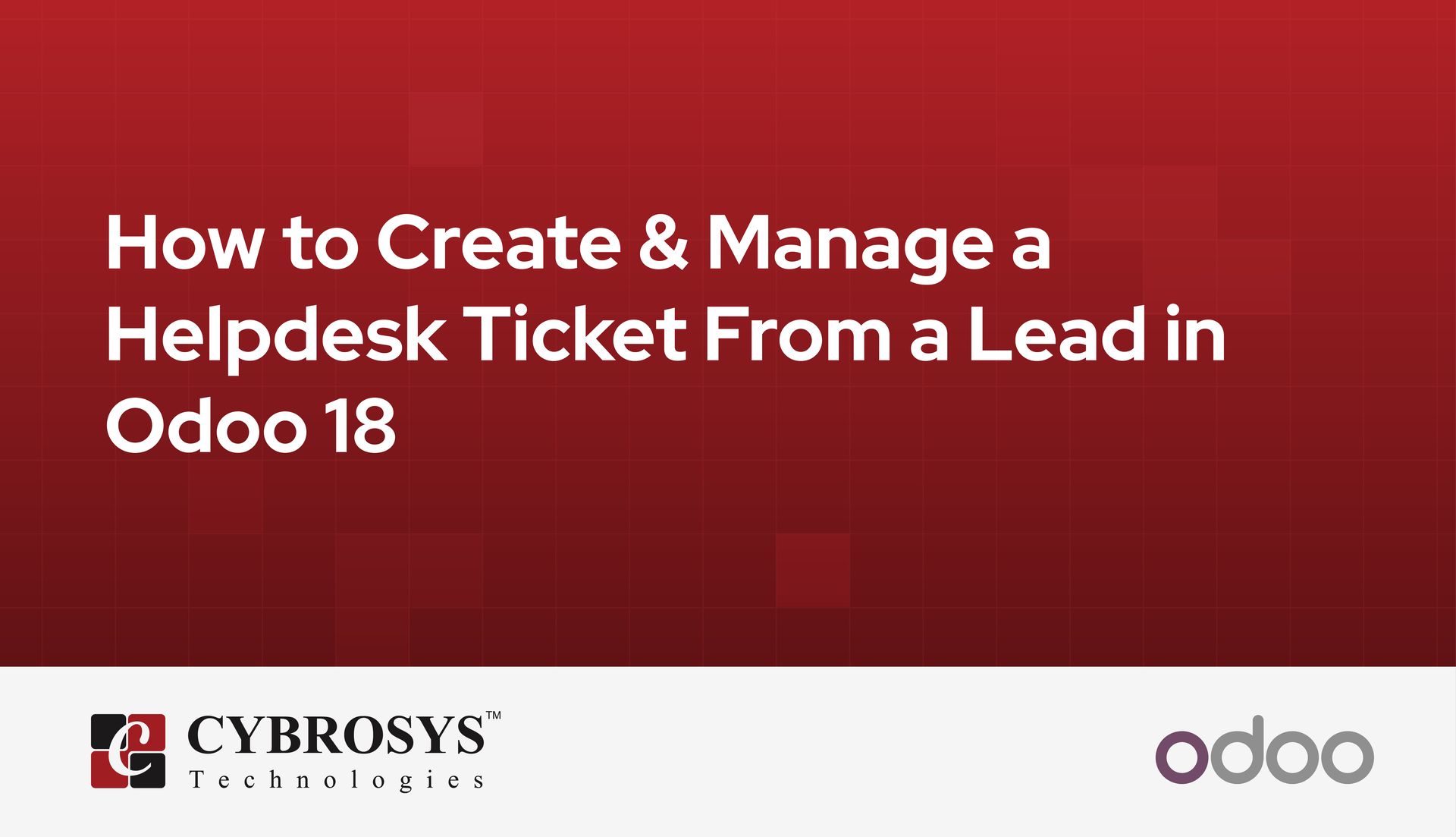 how-to-create-and-manage-a-helpdesk-ticket-from-a-lead-in-odoo-18.jpg