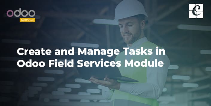 how-to-create-and-manage-tasks-in-the-odoo-field-services-module.jpg