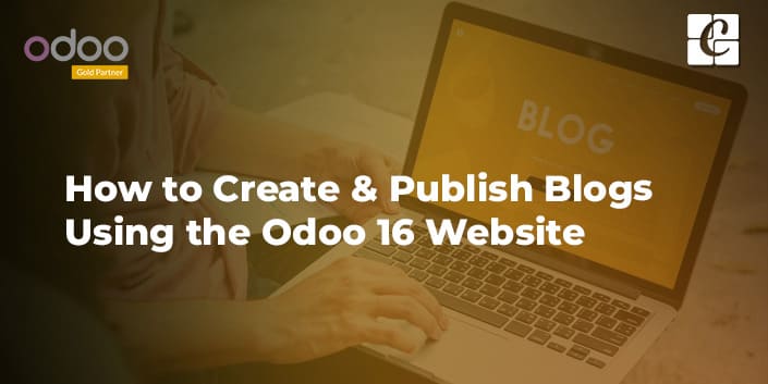 how-to-create-and-publish-blogs-using-the-odoo-16-website.jpg
