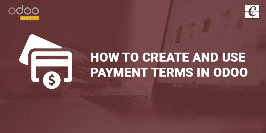 how-to-create-and-use-payment-terms-in-odoo.png